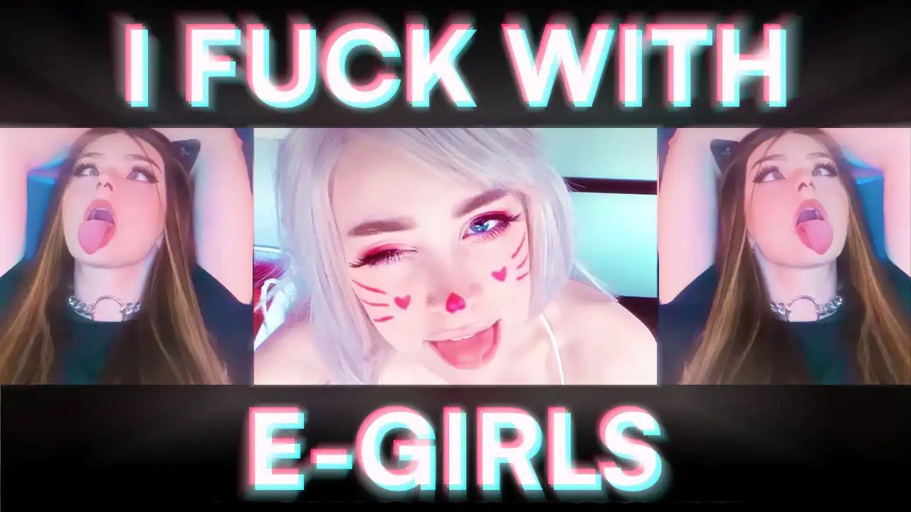 thumbnail for I Fuck With E-Girls